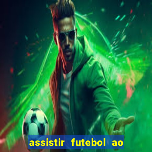 assistir futebol ao vivo sem virus